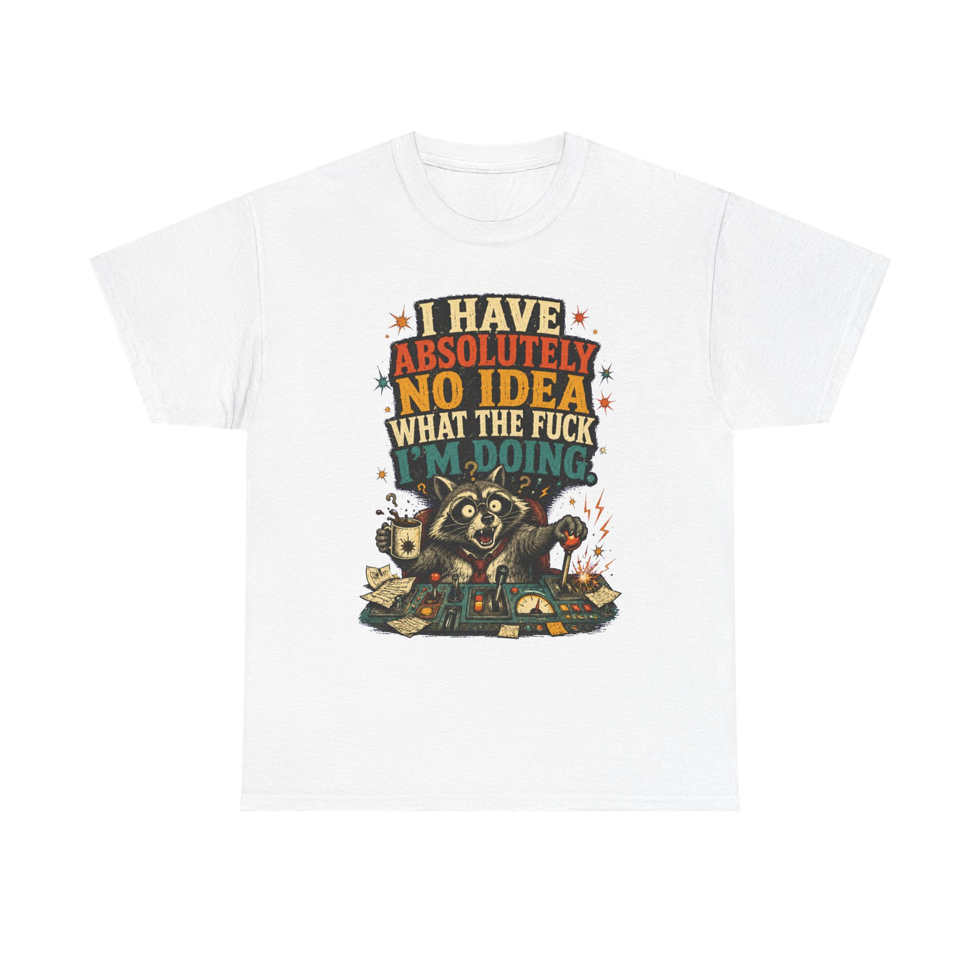 Graphic Tee — "I Have Absolutely No Idea What the Fuck I'm Doing" Raccoon Camping T-Shirt