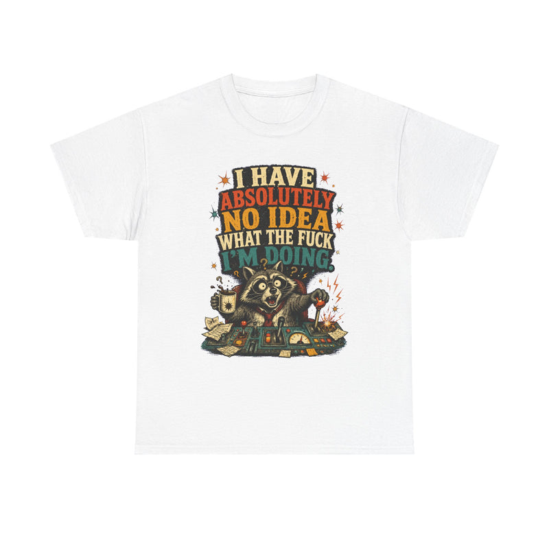 Graphic Tee — "I Have Absolutely No Idea What the Fuck I'm Doing" Raccoon Camping T-Shirt