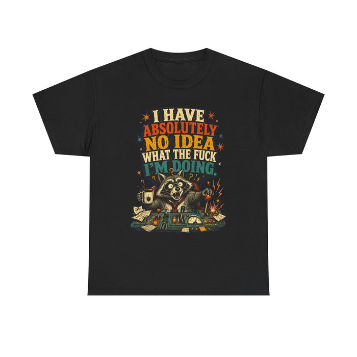 Graphic Tee — "I Have Absolutely No Idea What the Fuck I'm Doing" Raccoon Camping T-Shirt